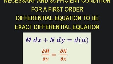 Necessary And Sufficient Condition For a Differential Equation to be Exact of 1st Order/Exact DE