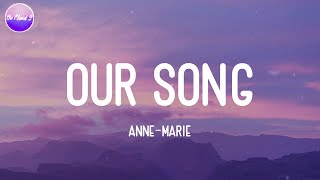 Anne-Marie - Our Song (Lyric Video)