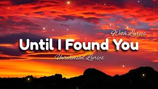 Until I Found You Romantic Love Song   