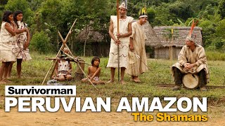 Survivorman | Beyond Survival | Season 1 | Episode 7 | The Amazon Shamans of Peru | Les Stroud