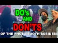 The DO's and DON'Ts OF THE PHOTO BOOTH BUSINESS [WHAT NOT TO DO]