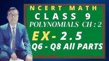 NCERT CLASS 9 MATH CHAPTER : 2 POLYNOMIALS EXERCISE 2.5 SOLUTIONS Q6 TO Q8 ALL PARTS WITH CONCEPTS