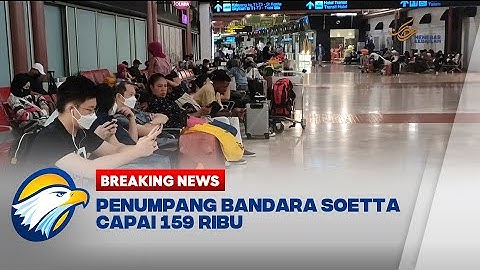 BREAKING NEWS - Bandara Soekarno Hatta Dipadati Pemudik