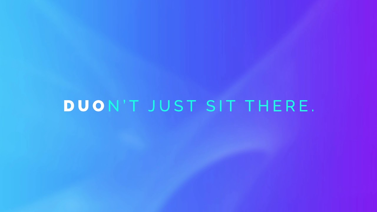 DUOn't just sit there, 