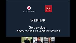 Webinar - Server-side : idées reçues et vrais bénéfices - par Commanders Act et fifty-five