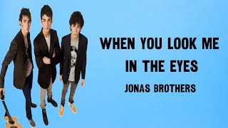 When You Look Me In The Eyes - Jonas Brothers | Lyric Video