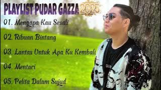 LAGU TERBARU PUDAR GAZZA 2025 || MINI ALBUM [Mengapa Kau Sesali] - Weekly playlist