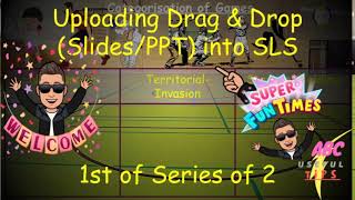 How to Upload Drag & Drop Slides or PPT into SLS (1st of 2)