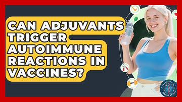 Can Adjuvants Trigger Autoimmune Reactions in Vaccines? | All About the Immune System News