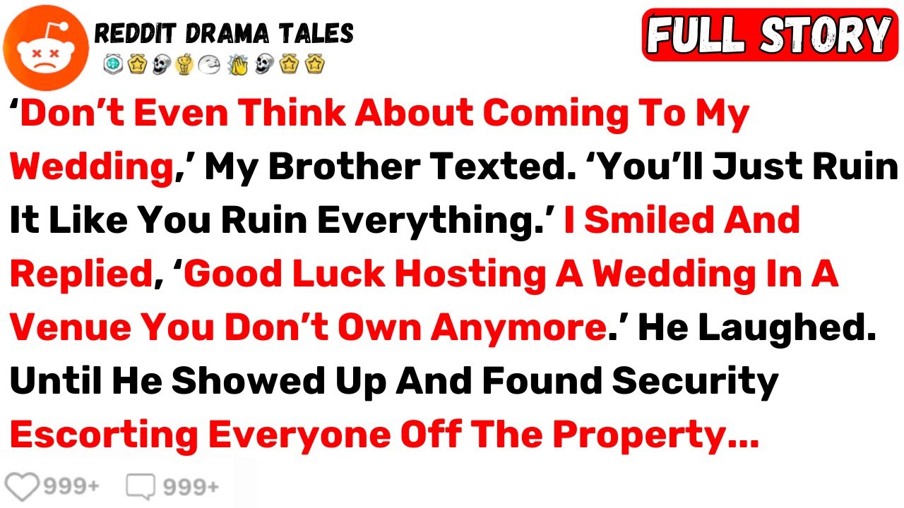‘Don’t Even Think About Coming To My Wedding,’ My Brother Texted. ‘You’ll... - Best Reddit Stories