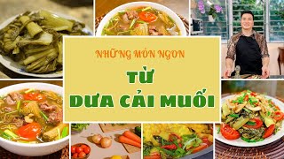 TỔNG HỢP 4 món ngon TỪ DƯA CẢI MUỐI dễ làm nhất | Cùng Cháu Vào Bếp