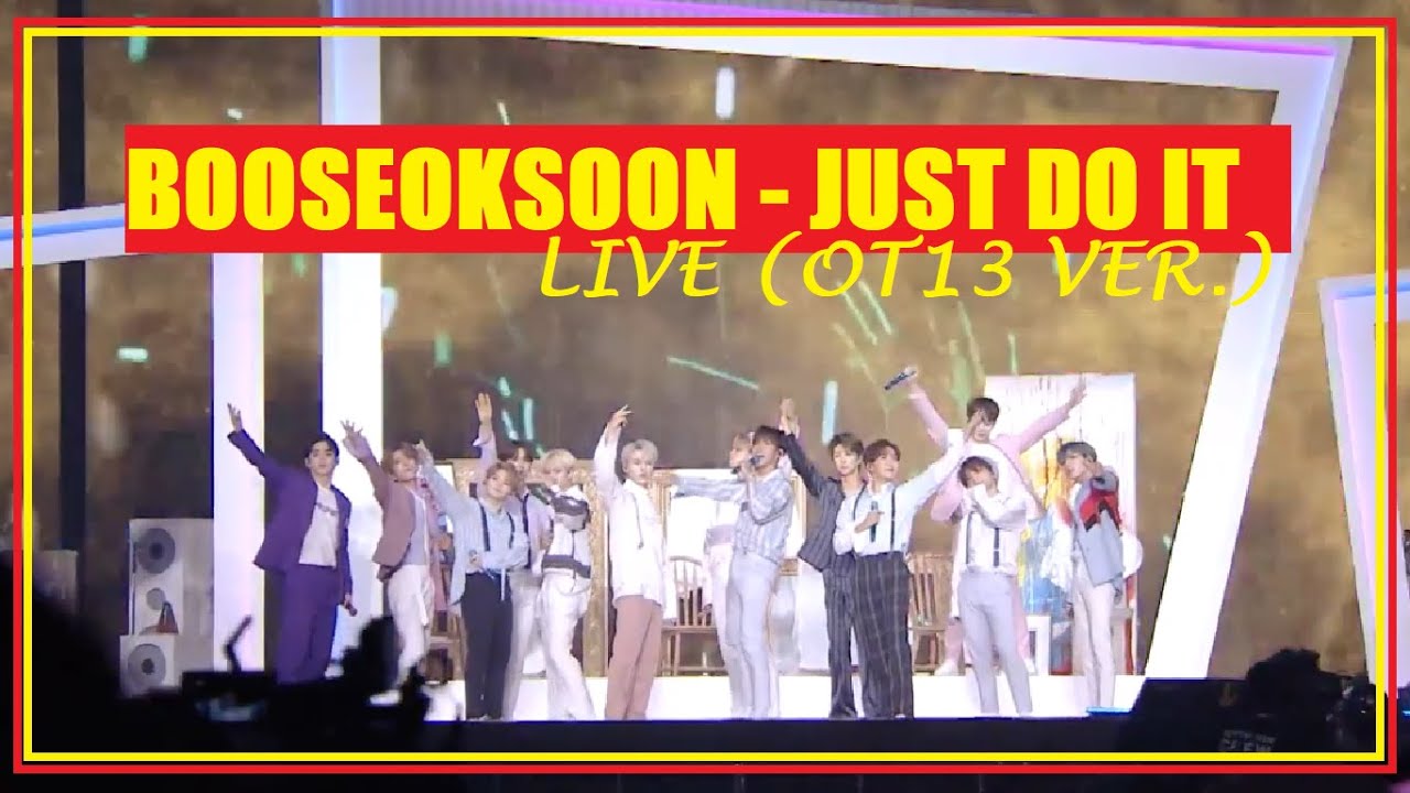 SEVENTEEN    JUST DO IT BOOSEOKSOON     LIVE OT13 VER SUB ESPAOL