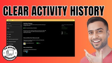 How to Clear Activity History on Windows | Secure Your Privacy