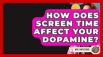 How Does Screen Time Affect Your Dopamine? - Gen Z Unfiltered
