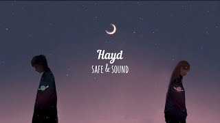 Hayd - Safe &amp; Sound | مترجمة