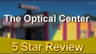 The Optical Center  Grand Junction          Remarkable           5 Star Review by Sterling H.