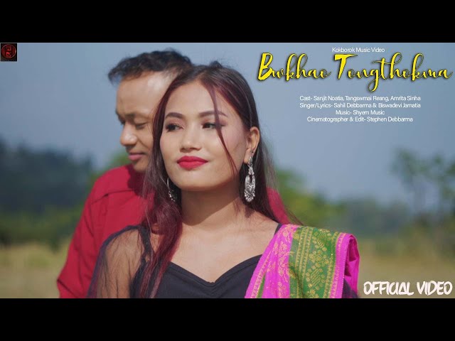 Bwkhao Tongthokma || kokborok music video || Sanjit, Amrita Singha, Tangswnai, Sahil, Biswadevi class=