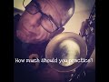 Did you practice today? How much?