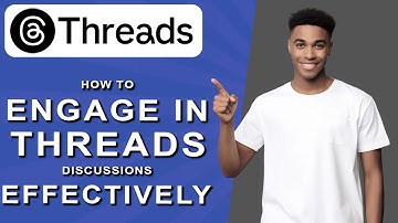How to engage in threads discussions effectively (2024)