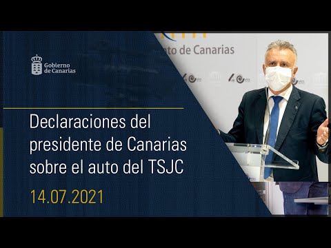 Declaraciones del presidente de Canarias sobre el auto del TSJC | 14.07.2021