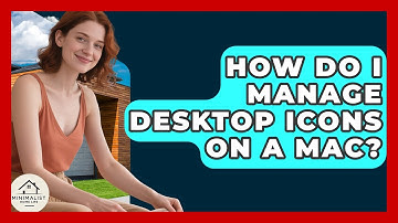 How Do I Manage Desktop Icons On A Mac? | Minimalist Home Life