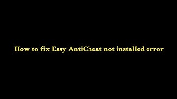 How to fix Easy Anti-Cheat not installed on Star Citizen Tutorial