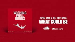 Sophia Danai & The Dirty Sample - 05 What Could Be - Wishing Well Redux