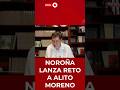 NOROÑA LANZA RETO A ALITO MORENO | #shorts #política #debate #sheinbaum #ultimahora #4t