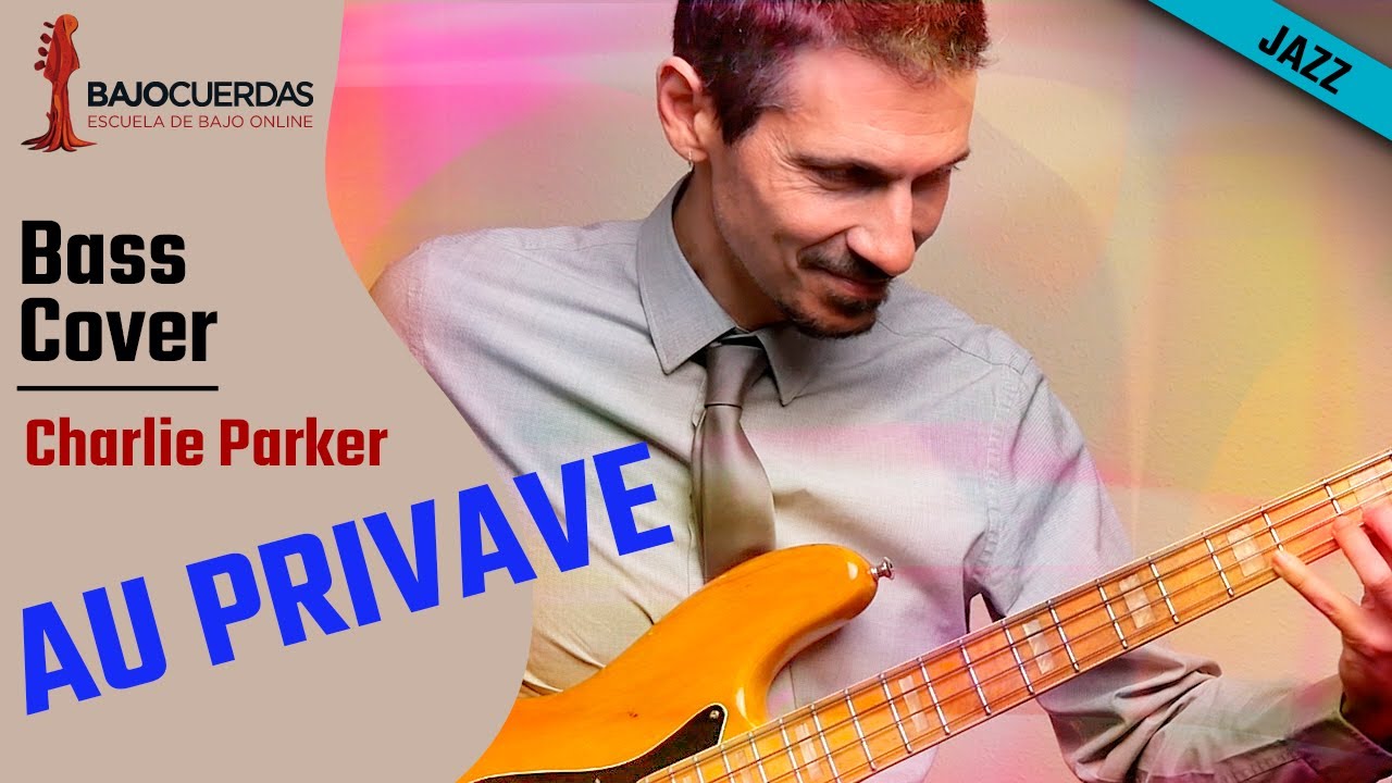 Bass Cover Au Privave. Charlie Parker.