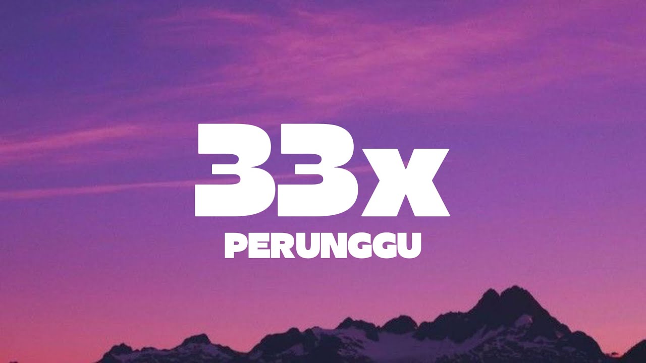 Perunggu - 33x (Lyrics)