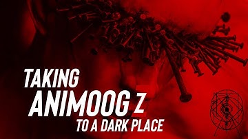 Taking Animoog Z to a Dark Place