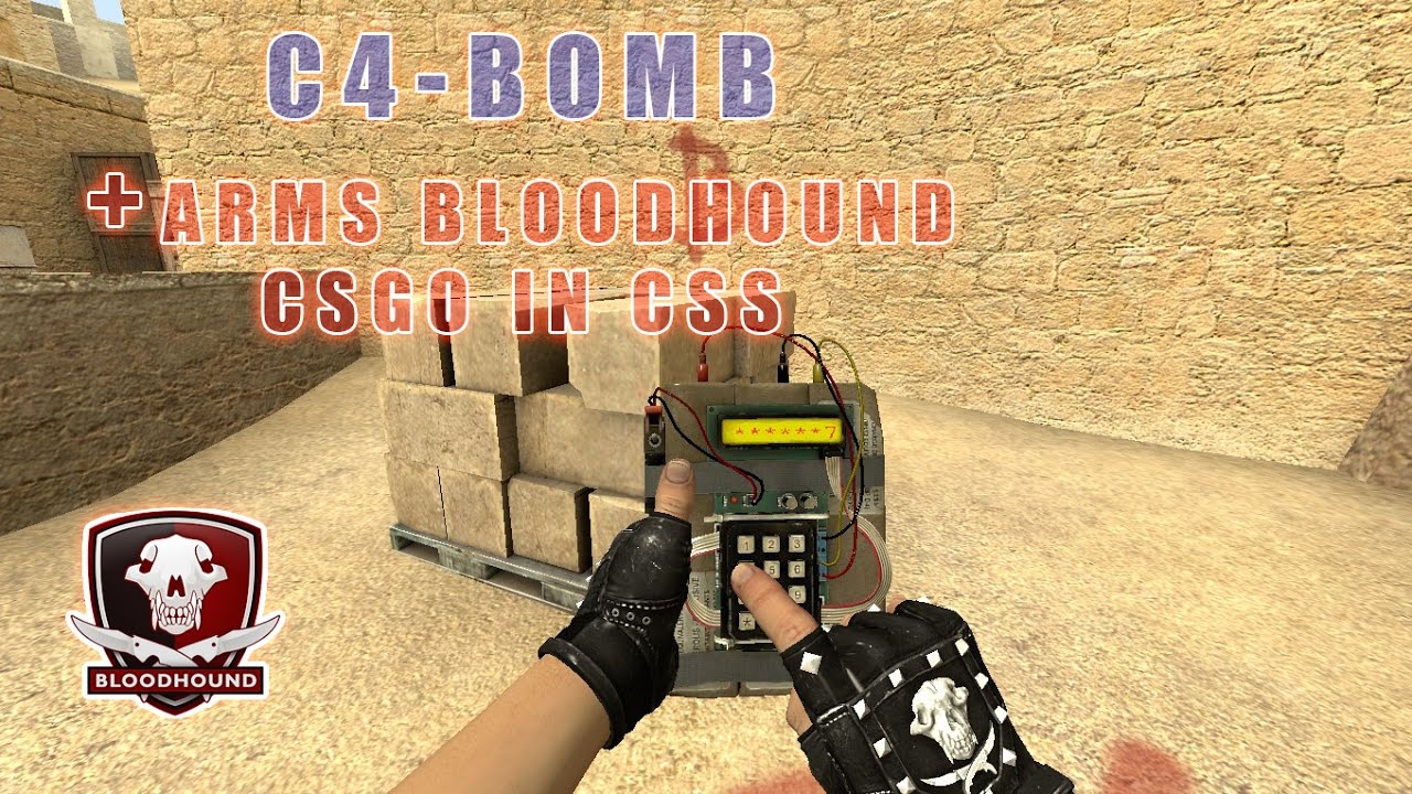 Bomb C4 CSGO IN CSSOURCE. +Hand Bloodhound - YouTube