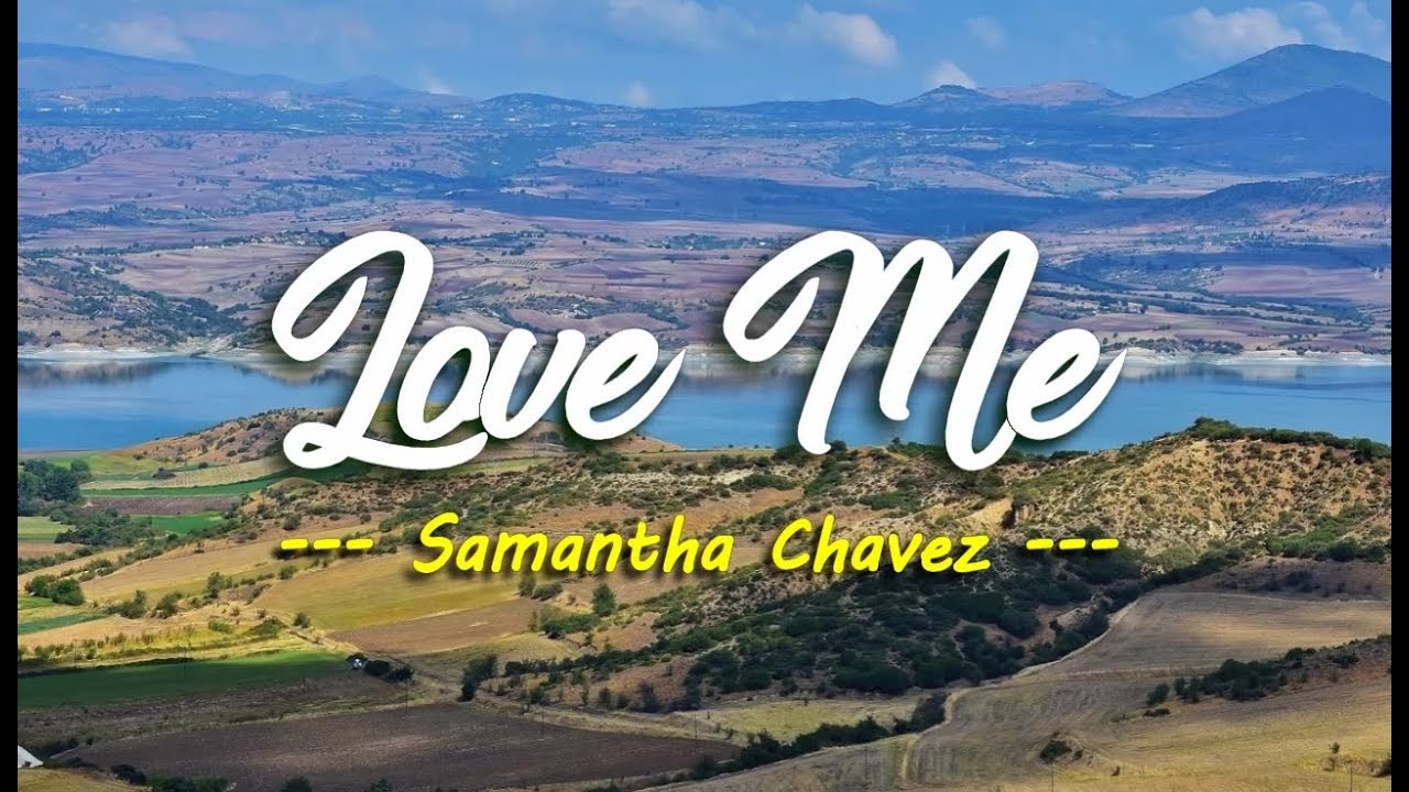 Love Me   Samantha Chavez KARAOKE VERSION