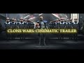 THE TRAGEDY OF THE CLONE WARS: A CINEMATIC TRAILER