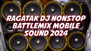 DISCO REMIX RAGATAK DJ NONSTOP BATTLEMIX DANCE MOBILE SOUND 2024