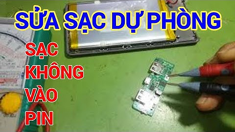 sửa sạc dự phòng sạc không vào pin đơn giản