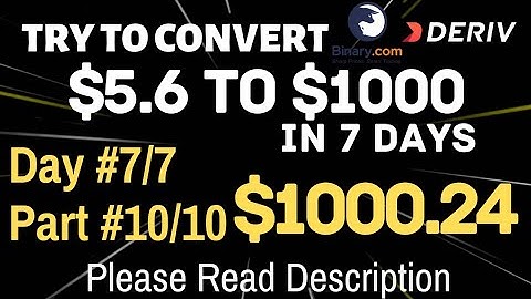 Day#7/7 Part#10/10 $1000.24 Done $5.6 to $1000 free bot binary.com deriv profit consisten digitdiffe