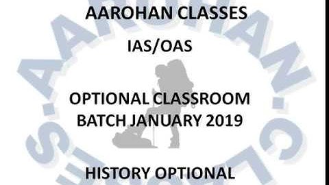 OPTIONAL HISTORY CLASSROOM BATCH FOR IAS/OAS-AAROHAN CLASSES-9437002210