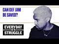 Can Def Jam Be Saved? | Everyday Struggle