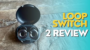 Loop Switch 2 Earplug Review