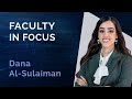 Faculty in focus dana alsulaiman