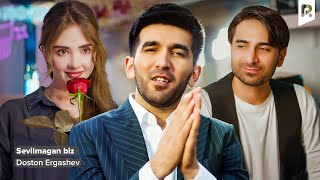 Doston Ergashev - Sevilmagan biz | Достон Эргашев - Севилмаган биз