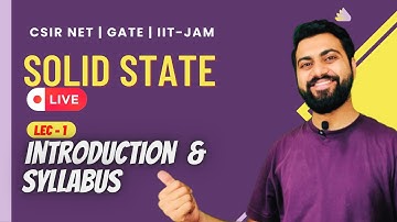 Solid State | Lec - 1 | Introduction & Syllabus | CSIR NET/JRF | GATE | IIT-JAM | M.Sc. | B.Sc. |