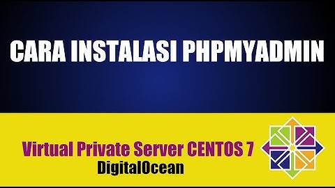 How to Install PhpMyAdmin on Nginx Server on CentOS 7