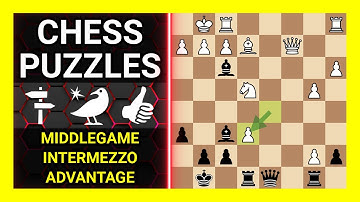 Chess Puzzles to Practice. Themes: Middlegame, Intermezzo, Advantage. Learn Chess