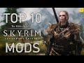 Top 10 Best Skyrim Mods