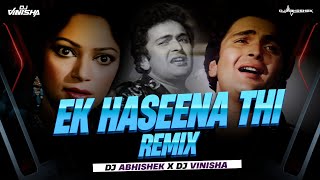 Ek Haseena Thi - DJ Vinisha & DJ Abhishek Remix