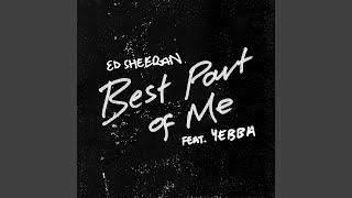 Video thumbnail of "Ed Sheeran - Best Part of Me (feat. YEBBA)"
