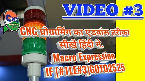 Video #3 Macro variable How to use Expression Less than and Equal to? CNC  Learning in Hindi