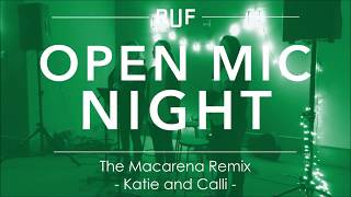 Ruf Open Mic Night - The Macarena Remix - Katie And Calli